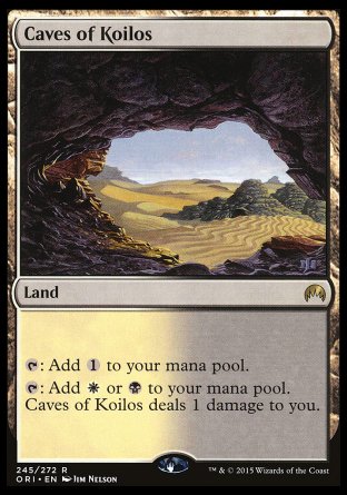 '-Caves of Koilos
Land
%T: Add %C.
%T: Add %W or %B. This land deals 1 damage to you.