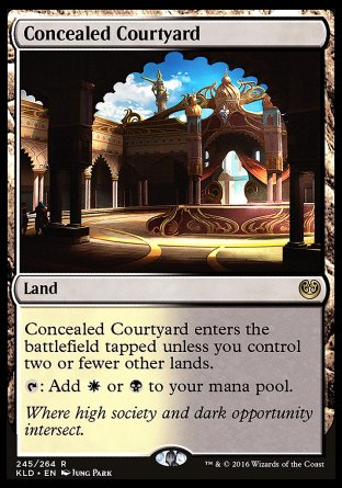 '-Concealed Courtyard
Land
This land enters tapped unless you control two or fewer other lands.
%T: Add %W or %B.