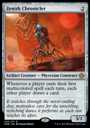 Zenith Chronicler
Artifact Creature — Phyrexian Construct
Whenever a player casts their first multicolored spell each turn, each other player draws a card.
3/1