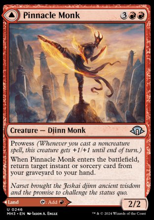 Pinnacle Monk
Creature — Djinn Monk
Prowess
When this creature enters, return target instant or sorcery card from your graveyard to your hand.
2/2
Mystic Peak
Land
As this land enters, you may pay 3 life. If you don't, it enters tapped.
%T: Add %R.