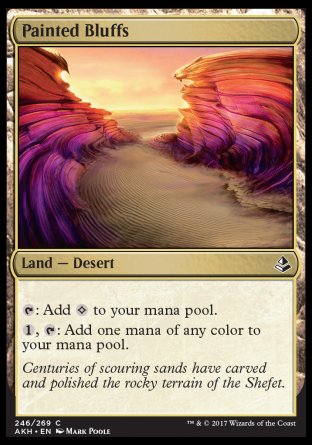 '-Painted Bluffs
Land â€” Desert
%T: Add %C.
%1, %T: Add one mana of any color.