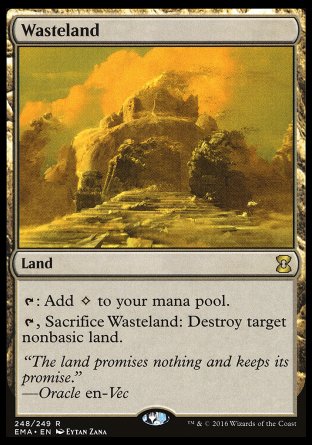 '-Wasteland
Land
%T: Add %C.
%T, Sacrifice this land: Destroy target nonbasic land.