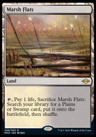'-Marsh Flats
Land
%T, Pay 1 life, Sacrifice this land: Search your library for a Plains or Swamp card, put it onto the battlefield, then shuffle.