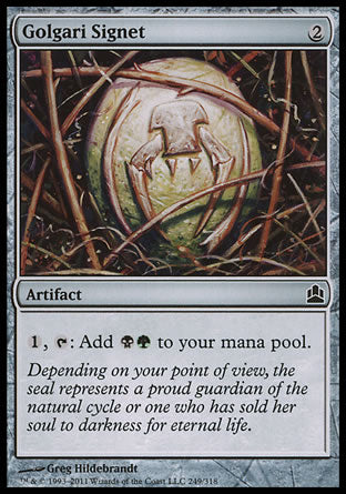 '-Golgari Signet
Artifact
%1, %T: Add %B%G.