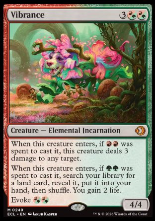 Vibrance
Creature â€” Elemental Incarnation
When this creature enters, if %R%R was spent to cast it, this creature deals 3 damage to any target.
When this creature enters, if %G%G was spent to cast it, search your library for a land card, reveal it, put it into your hand, then shuffle. You gain 2 life.
Evoke %RG%RG
4/4
