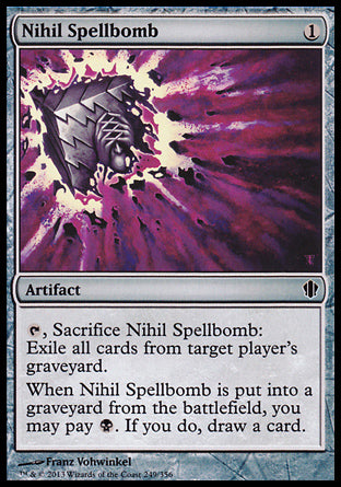 '-Nihil Spellbomb
Artifact
%T, Sacrifice this artifact: Exile target player's graveyard.
When this artifact is put into a graveyard from the battlefield, you may pay %B. If you do, draw a card.