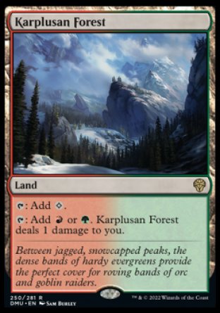 '-Karplusan Forest
Land
%T: Add %C.
%T: Add %R or %G. This land deals 1 damage to you.
