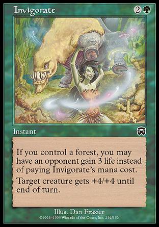 Invigorate
Instant
If you control a Forest, rather than pay this spell's mana cost, you may have an opponent gain 3 life.
Target creature gets +4/+4 until end of turn.