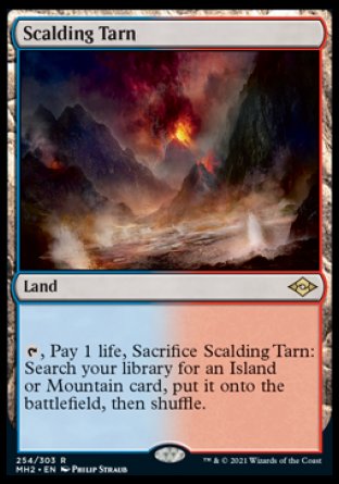 '-Scalding Tarn
Land
%T, Pay 1 life, Sacrifice this land: Search your library for an Island or Mountain card, put it onto the battlefield, then shuffle.