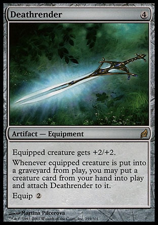 '-Deathrender
Artifact â€” Equipment
Equipped creature gets +2/+2.
Whenever equipped creature dies, you may put a creature card from your hand onto the battlefield and attach this Equipment to it.
Equip %2
