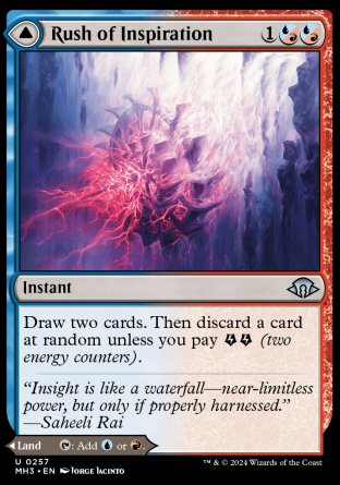 Rush of Inspiration
Instant
Draw two cards. Then discard a card at random unless you pay %E%E (two energy counters).
Crackling Falls
Land
This land enters tapped.
%T: Add %U or %R.