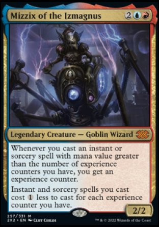 Mizzix of the Izmagnus
Legendary Creature — Goblin Wizard
Whenever you cast an instant or sorcery spell with mana value greater than the number of experience counters you have, you get an experience counter.
Instant and sorcery spells you cast cost %1 less to cast for each experience counter you have.
2/2