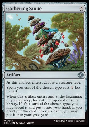 Gathering Stone
Artifact
As this artifact enters, choose a creature type.
Spells you cast of the chosen type cost %1 less to cast.
When this artifact enters and at the beginning of your upkeep, look at the top card of your library. If it's a card of the chosen type, you may reveal it and put it into your hand. If you don't put the card into your hand, you may put it into your graveyard.
