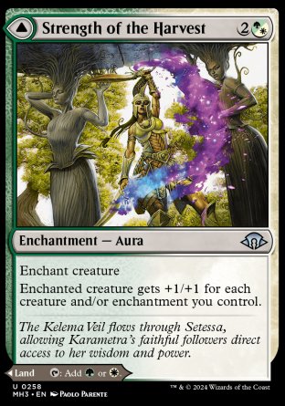 Strength of the Harvest
Enchantment — Aura
Enchant creature
Enchanted creature gets +1/+1 for each creature and/or enchantment you control.
Haven of the Harvest
Land
This land enters tapped.
%T: Add %G or %W.