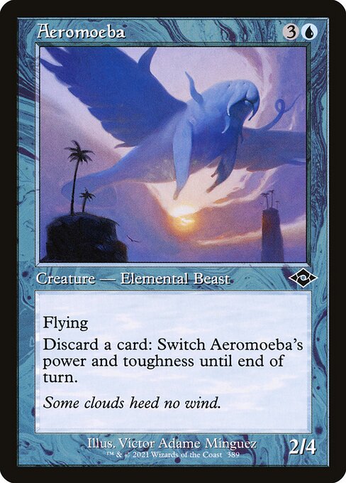Aeromoeba
Creature — Elemental Beast
Flying
Discard a card: Switch this creature's power and toughness until end of turn.
2/4