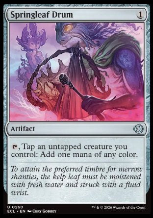 Springleaf Drum
Artifact
%T, Tap an untapped creature you control: Add one mana of any color.