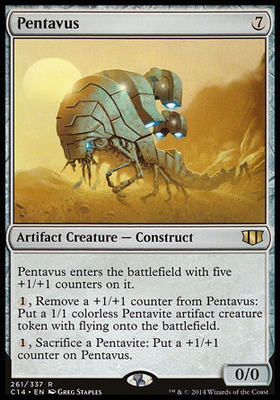 Pentavus
Artifact Creature — Construct
This creature enters with five +1/+1 counters on it.
%1, Remove a +1/+1 counter from this creature: Create a 1/1 colorless Pentavite artifact creature token with flying.
%1, Sacrifice a Pentavite: Put a +1/+1 counter on this creature.
0/0