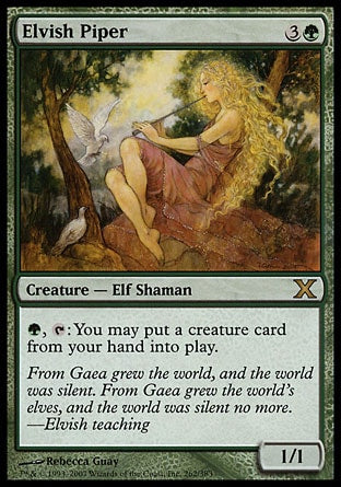 '-Elvish Piper
Creature â€” Elf Shaman
%G, %T: You may put a creature card from your hand onto the battlefield.
1/1