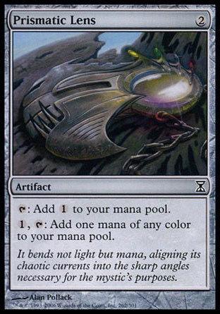 '-Prismatic Lens
Artifact
%T: Add %C.
%1, %T: Add one mana of any color.
