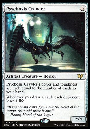 Psychosis Crawler
Artifact Creature — Phyrexian Horror
Psychosis Crawler's power and toughness are each equal to the number of cards in your hand.
Whenever you draw a card, each opponent loses 1 life.
*/*