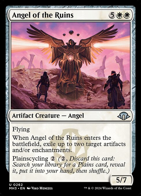 Angel of the Ruins
Artifact Creature — Angel
Flying
When this creature enters, exile up to two target artifacts and/or enchantments.
Plainscycling {2} ({2}, Discard this card: Search your library for a Plains card, reveal it, put it into your hand, then shuffle.)
5/7