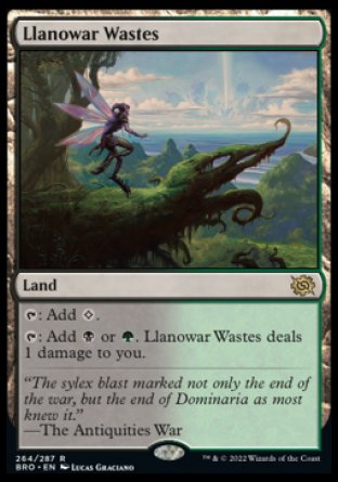 '-Llanowar Wastes
Land
%T: Add %C.
%T: Add %B or %G. This land deals 1 damage to you.