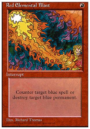 '-Red Elemental Blast
Instant
Choose one â€”
â€¢ Counter target blue spell.
â€¢ Destroy target blue permanent.