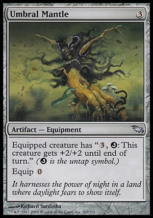 '-Umbral Mantle
Artifact â€” Equipment
Equipped creature has "%3, %Q: This creature gets +2/+2 until end of turn." (%Q is the untap symbol.)
Equip %0