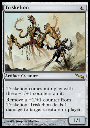 '-Triskelion
Artifact Creature â€” Construct
This creature enters with three +1/+1 counters on it.
Remove a +1/+1 counter from this creature: It deals 1 damage to any target.
1/1