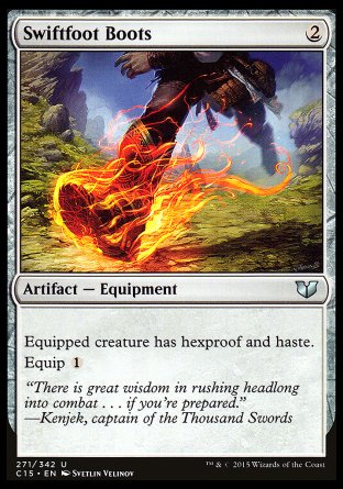 '-Swiftfoot Boots
Artifact â€” Equipment
Equipped creature has hexproof and haste.
Equip %1