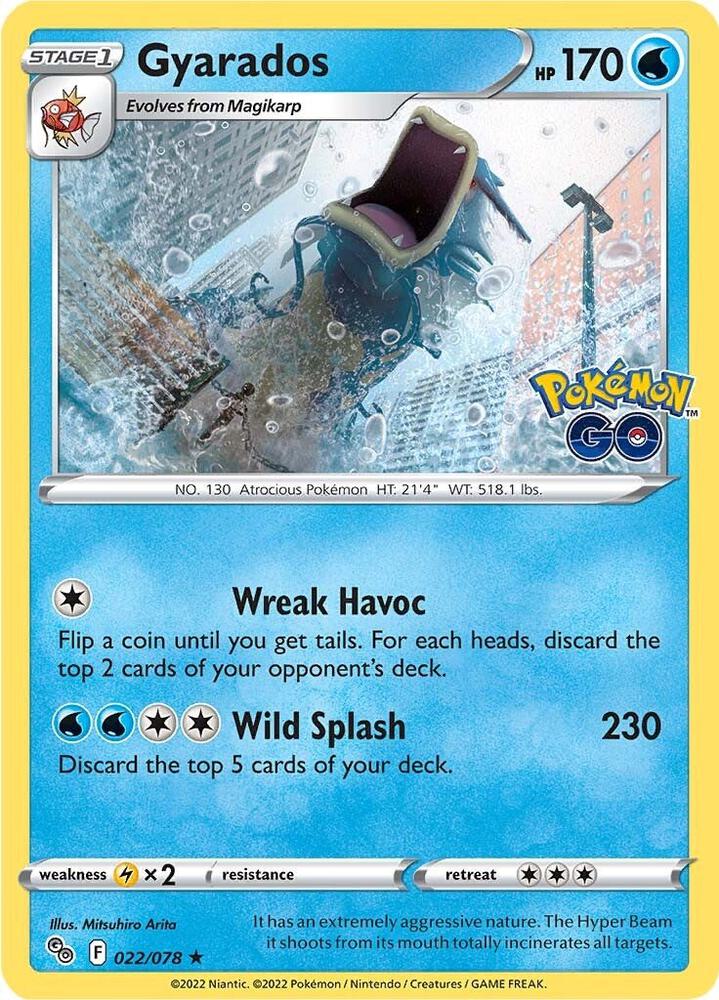 "Product Details
Card Number / Rarity:022/078 / Holo Rare
Card Type / HP / Stage:Water / 170 / Stage 1
Attack 1:[1] Wreak Havoc
Flip a coin until you get tails. For each heads, discard the top 2 cards of your opponent's deck.
Attack 2:[2WW] Wild Splash (230)
Discard the top 5 cards of your deck.
Weakness / Resistance / Retreat Cost:Lx2 / None / 3"
