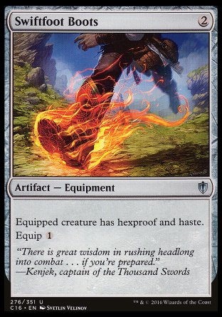 '-Swiftfoot Boots
Artifact â€” Equipment
Equipped creature has hexproof and haste.
Equip %1