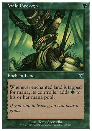 Wild Growth
Enchantment — Aura
Enchant land
Whenever enchanted land is tapped for mana, its controller adds an additional %G.