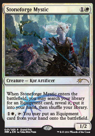 '-Stoneforge Mystic
Creature â€” Kor Artificer
When this creature enters, you may search your library for an Equipment card, reveal it, put it into your hand, then shuffle.
%1%W, %T: You may put an Equipment card from your hand onto the battlefield.
1/2