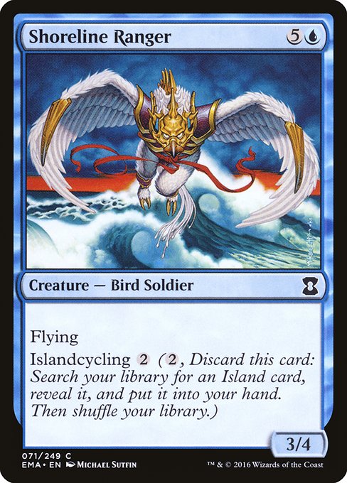 Shoreline Ranger
Creature — Bird Soldier Ranger
Flying
Islandcycling {2} ({2}, Discard this card: Search your library for an Island card, reveal it, put it into your hand, then shuffle.)
3/4