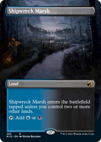'-Shipwreck Marsh
Land
This land enters tapped unless you control two or more other lands.
%T: Add %U or %B.