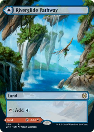 '-Riverglide Pathway
Land
%T: Add %U.
Lavaglide Pathway
Land
%T: Add %R.