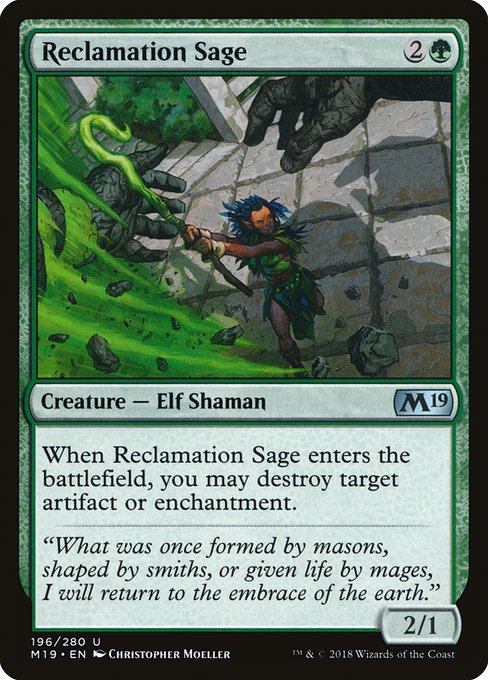 Reclamation Sage
Creature — Elf Shaman
When this creature enters, you may destroy target artifact or enchantment.
2/1