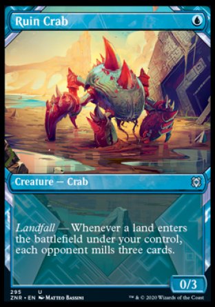 Ruin Crab
Creature — Crab
Landfall — Whenever a land you control enters, each opponent mills three cards.
0/3