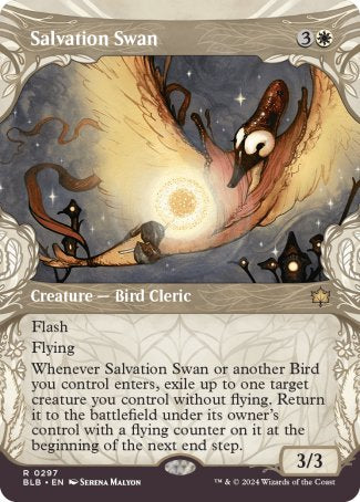 '-Salvation Swan
Creature â€” Bird Cleric
Flash
Flying
Whenever this creature or another Bird you control enters, exile up to one target creature you control without flying. Return it to the battlefield under its owner's control with a flying counter on it at the beginning of the next end step.
3/3