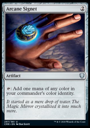 '-Arcane Signet
Artifact
%T: Add one mana of any color in your commander's color identity.