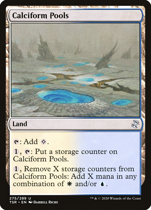 Calciform Pools
Land
{T}: Add {C}.
{1}, {T}: Put a storage counter on this land.
{1}, Remove X storage counters from this land: Add X mana in any combination of {W} and/or {U}.