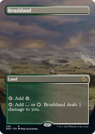 '-Brushland
Land
%T: Add %C.
%T: Add %G or %W. This land deals 1 damage to you.