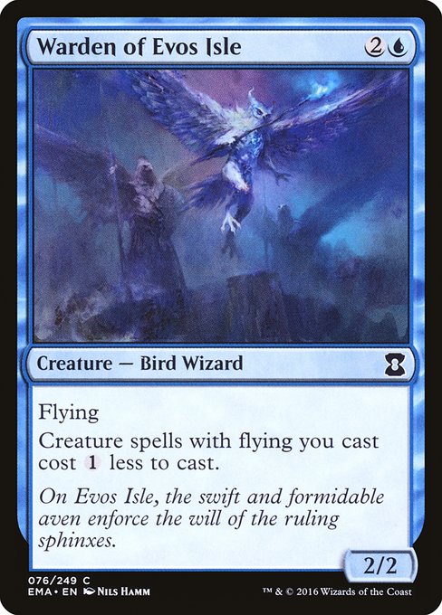Warden of Evos Isle
Creature — Bird Wizard
Flying
Creature spells with flying you cast cost {1} less to cast.
2/2