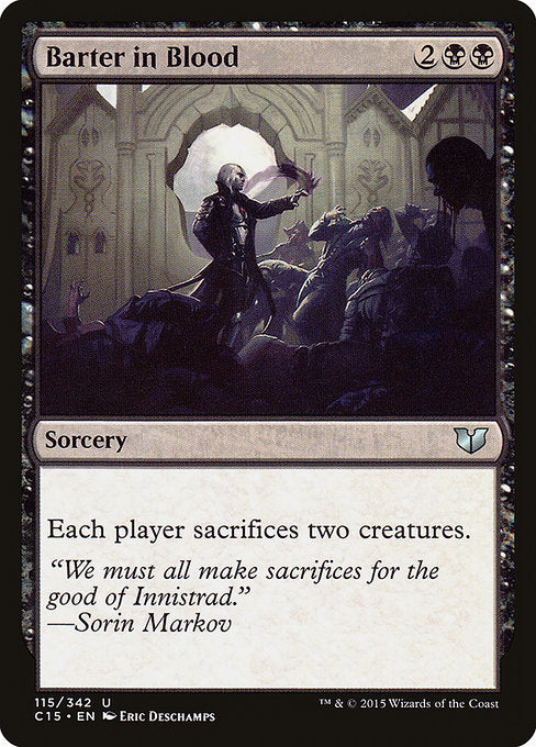Barter in Blood
Sorcery
Each player sacrifices two creatures of their choice.