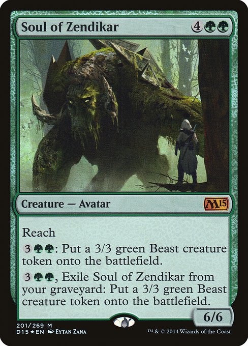 Soul of Zendikar
Creature — Avatar
Reach
{3}{G}{G}: Create a 3/3 green Beast creature token.
{3}{G}{G}, Exile this card from your graveyard: Create a 3/3 green Beast creature token.
6/6