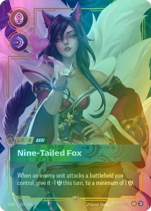 Nine-Tailed Fox (Ahri)
Alternate Art Qualifier: Default Art
Set: Origins
Finish: Foil
Rarity: Rare
Domain: Calm Mind
Card Text: When an enemy unit attacks a battlefield you control, give it -1 Might this turn, to a minimum of 1 Might.