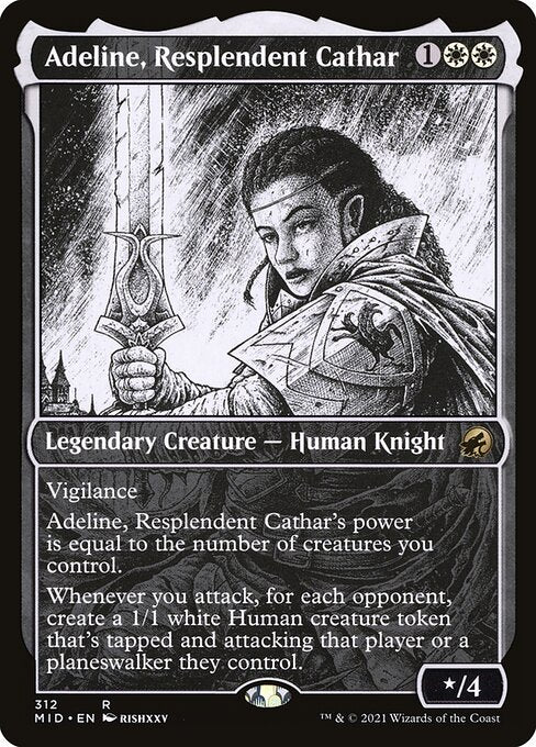 Adeline, Resplendent Cathar
Legendary Creature — Human Knight
Vigilance
Adeline's power is equal to the number of creatures you control.
Whenever you attack, for each opponent, create a 1/1 white Human creature token that's tapped and attacking that player or a planeswalker they control.
*/4