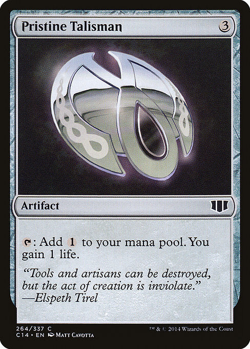 Pristine Talisman
Artifact
{T}: Add {C}. You gain 1 life.