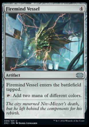 Firemind Vessel
Artifact
This artifact enters tapped.
%T: Add two mana of different colors.
